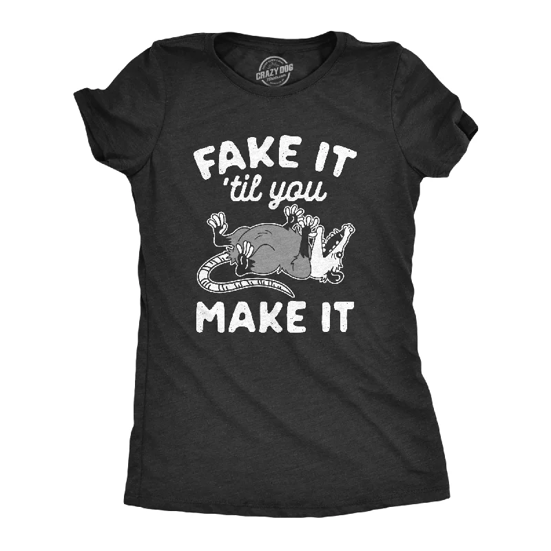 Fake It Til You Make It Women's T Shirt