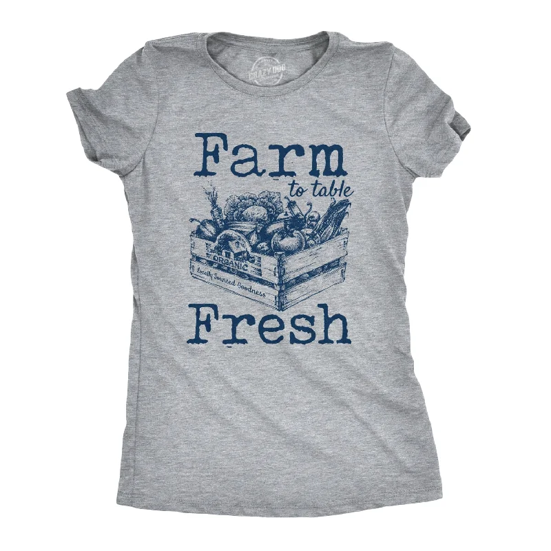 Farm To Table Fresh Women's T Shirt