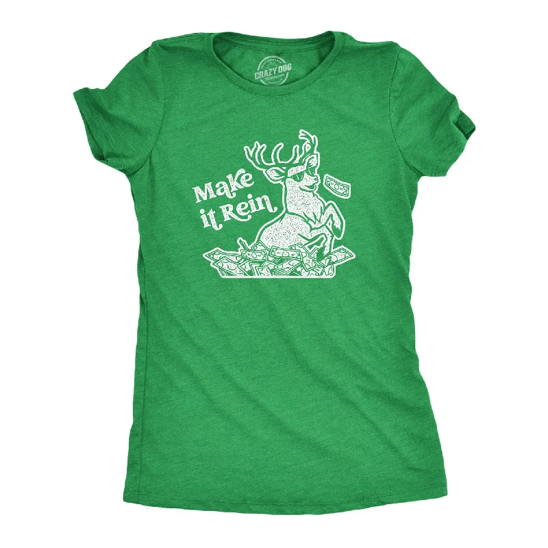 Make It Rein Women's T Shirt