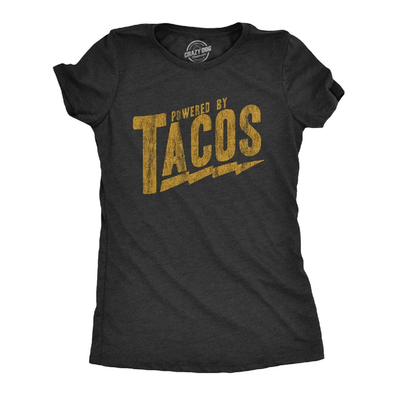 Powered By Tacos Women's T Shirt