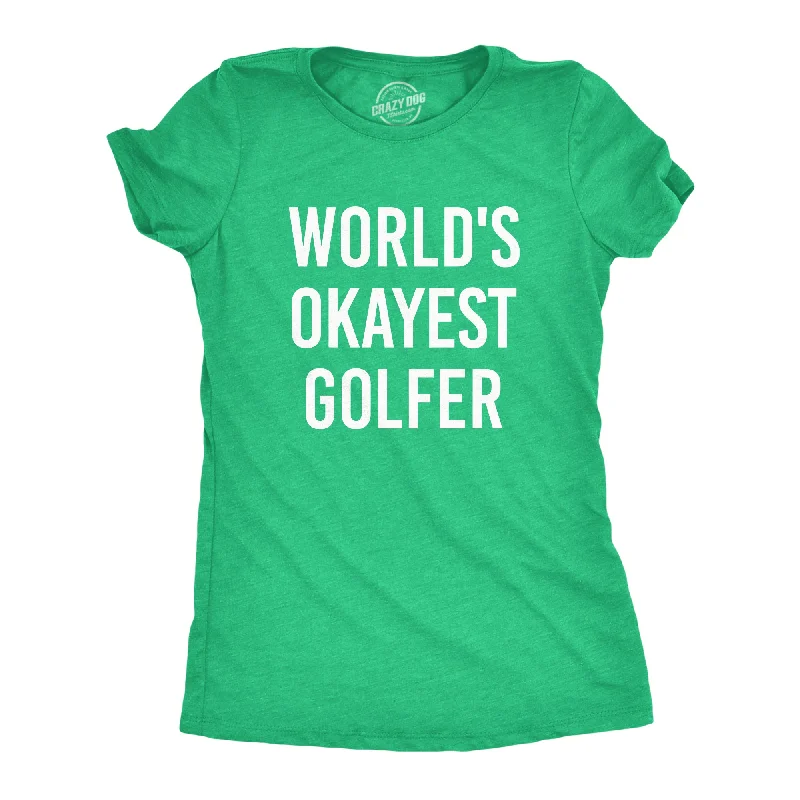 World's Okayest Golfer Women's T Shirt